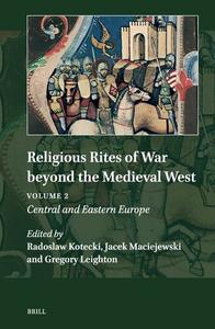 Religious Rites of War Beyond the Medieval West, Volume 2 Central and Eastern Europe