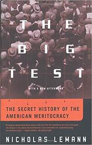 The Big Test – The Secret History of the American Meritocracy