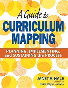 A Guide to Curriculum Mapping Planning, Implementing, and Sustaining the Process
