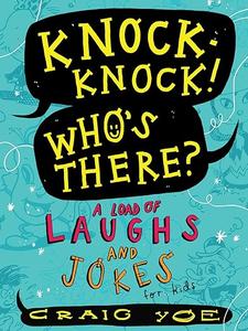 Knock–Knock! Who's There A Load of Laughs and Jokes for Kids