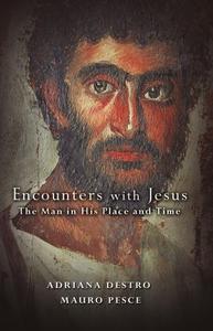 Encounters with Jesus The Man in His Place and Time