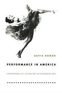 Performance in America Contemporary U.S. Culture and the Performing Arts