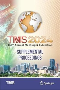 TMS 2024 153rd Annual Meeting & Exhibition Supplemental Proceedings