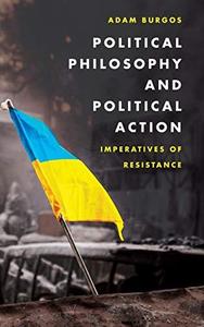 Political Philosophy and Political Action Imperatives of Resistance