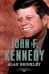 John F. Kennedy The American Presidents Series The 35th President, 1961–1963