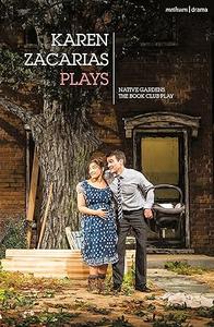 Karen Zacarías Plays One Native Gardens; The Book Club Play; Destiny of Desire