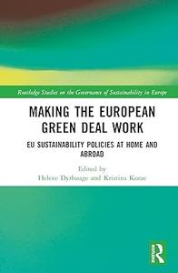 Making the European Green Deal Work EU Sustainability Policies at Home and Abroad