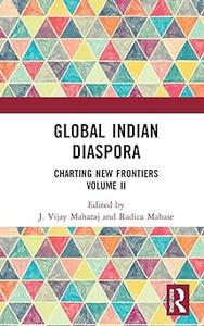 Global Indian Diaspora Charting New Frontiers