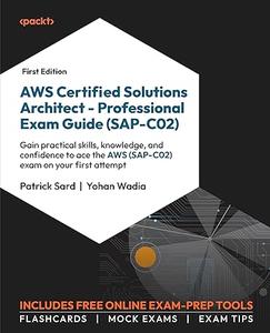 AWS Certified Solutions Architect – Professional Exam Guide (SAP–C02)