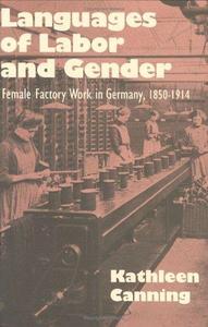 Languages of Labor and Gender. Female Factory Work in Germany, 1850–1914
