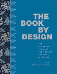 The Book by Design The Remarkable Story of the World's Greatest Invention