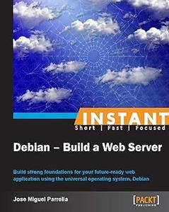 Instant Debian Build a Web Server