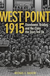 West Point 1915 Eisenhower, Bradley, and the Class the Stars Fell On