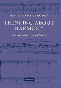 Thinking about Harmony Historical Perspectives on Analysis
