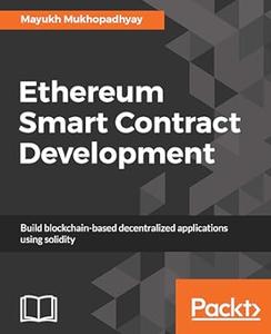 Ethereum Smart Contract Development Build blockchain–based decentralized applications using solidity (2024)