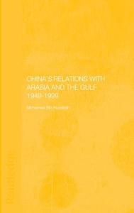 China's Relations with Arabia and the Gulf 1949–1999
