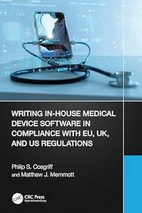 Writing In–House Medical Device Software in Compliance with EU, UK, and US Regulations