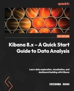 Kibana 8.x – A Quick Start Guide to Data Analysis