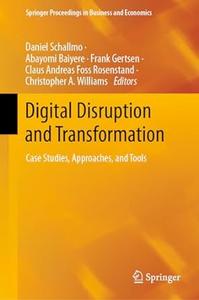 Digital Disruption and Transformation Case Studies, Approaches, and Tools