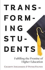 Transforming Students Fulfilling the Promise of Higher Education