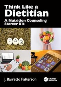 Think Like a Dietitian A Nutrition Counseling Starter Kit