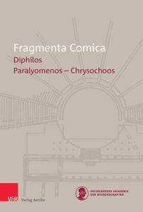 Diphilus Paralyomenos – Chrysochoos (frr. 59-85) Translation and Commentary (Fragmenta Comica Book 2502)