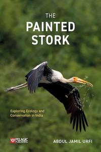 The Painted Stork Exploring Ecology and Conservation in India