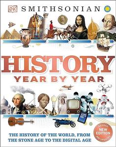 History Year by Year The History of the World, from the Stone Age to the Digital Age