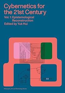 Cybernetics for the 21st Century Vol. 1 Epistemological Reconstruction