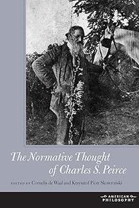 The Normative Thought of Charles S. Peirce