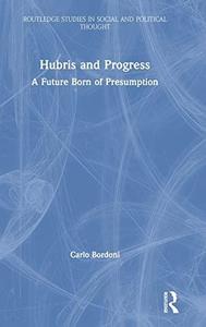 Hubris and Progress A Future Born of Presumption