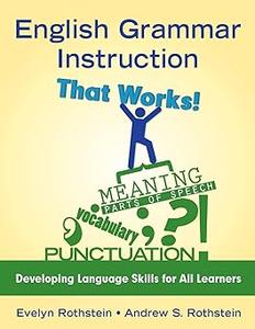 English Grammar Instruction That Works! Developing Language Skills for All Learners