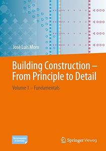 Building–Construction Design – From Principle to Detail Volume 1 – Fundamentals