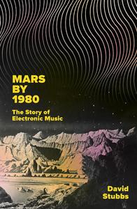 Mars by 1980 The Story of Electronic Music