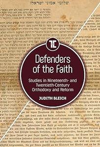 Defenders of the Faith Studies in Nineteenth– and Twentieth–Century Orthodoxy and Reform