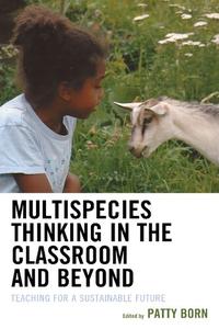 Multispecies Thinking in the Classroom and Beyond Teaching for a Sustainable Future