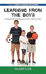 Learning from the Boys Looking Inside the Reading Lives of Three Adolescent Boys (Hc)