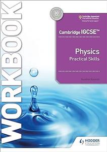 Cambridge IGCSE™ Physics Practical Skills Workbook Hodder Education Group