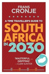 A Time Traveller's Guide to South Africa in 2030