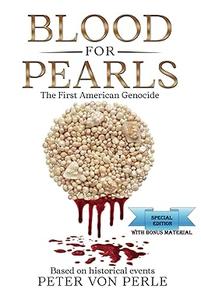 Blood for Pearls The First American Genocide