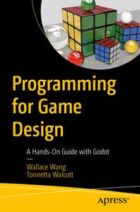 Programming for Game Design A Hands–On Guide with Godot