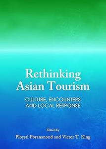 Rethinking Asian Tourism Culture, Encounters and Local Response
