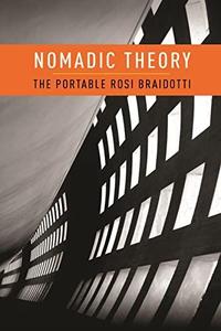 Nomadic Theory The Portable Rosi Braidotti