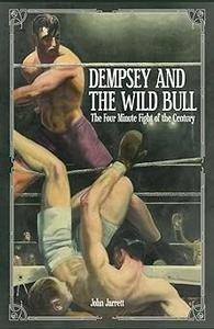 Dempsey and the Wild Bull The Four Minute Fight of the Century
