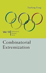 Combinatorial Extremization In Mathematical Olympiad and Competitions