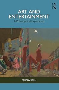 Art and Entertainment A Philosophical Exploration (PDF)