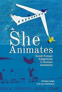 She Animates Soviet Female Subjectivity in Russian Animation