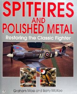 Spitfires and Polished Metal Restoring the Classic Fighter
