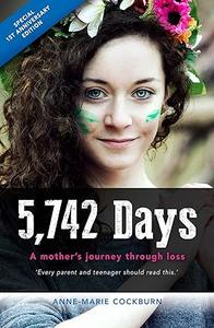 5,742 Days, anniversary edition A mother's journey through loss