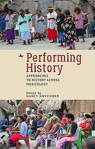 Performing History Approaches to History Across Musicology